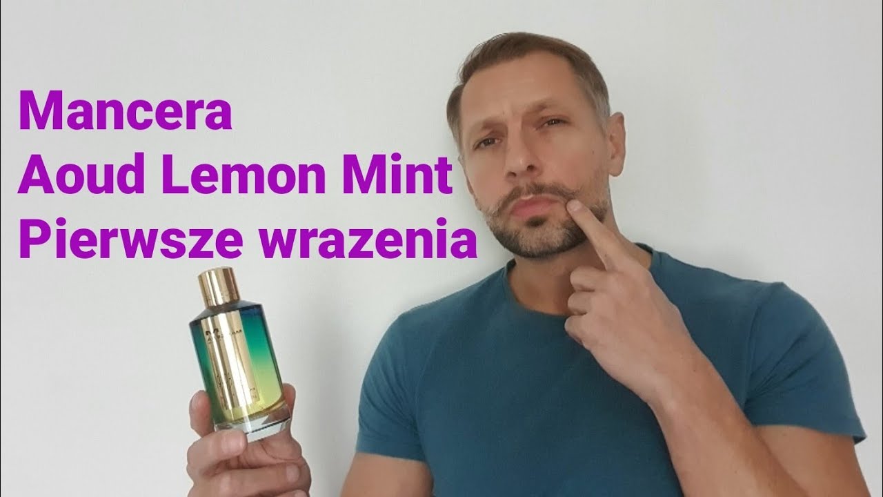 MANCERA Aoud Lemon Mint- pierwsze wrazenia