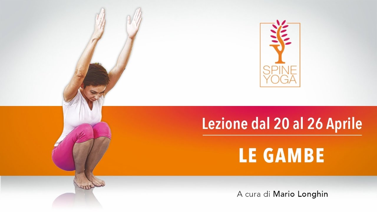 LE GAMBE - Lezione dal 20 al 26 Aprile - SPINE YOGA