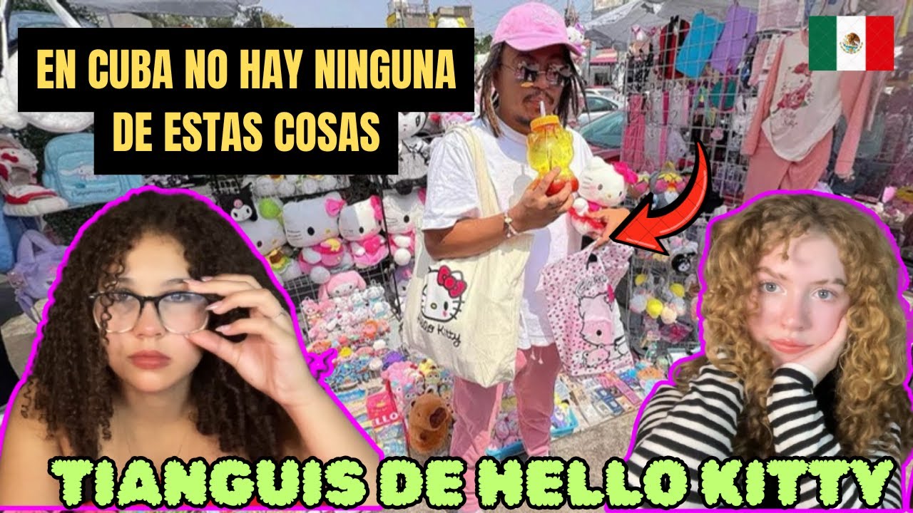 TIANGUIS DE HELLO KITTY EN CDMX - Cubanas Reaccionan [Sun Y Moon]