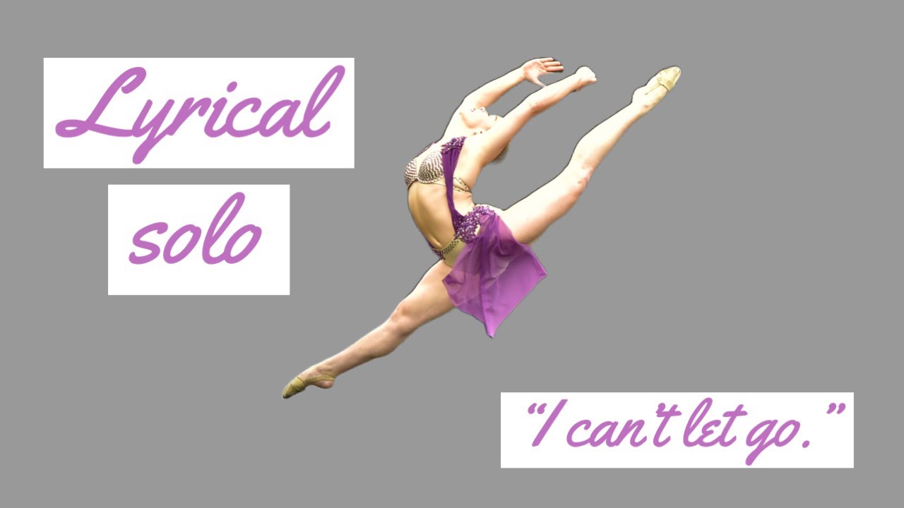 I can't let go - LYRICAL DANCE SOLO