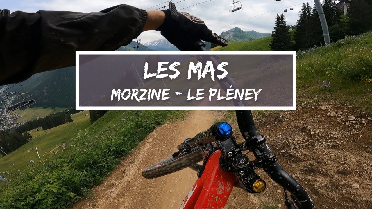 DH - MTB / Piste complète : LES MAS / Morzine - Le Pléney bike park / 2021