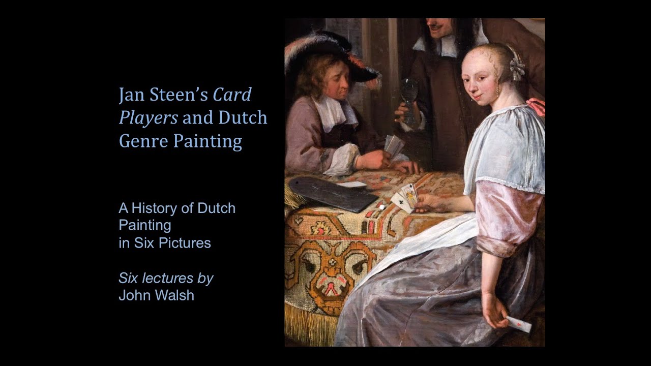 Lecture 2: Jan Steen&rsquo;s Card Players and Dutch Genre Painting