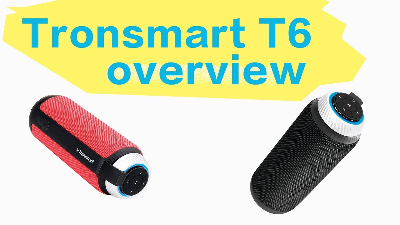 Tronsmart T6 Bluetooth Speaker Overview