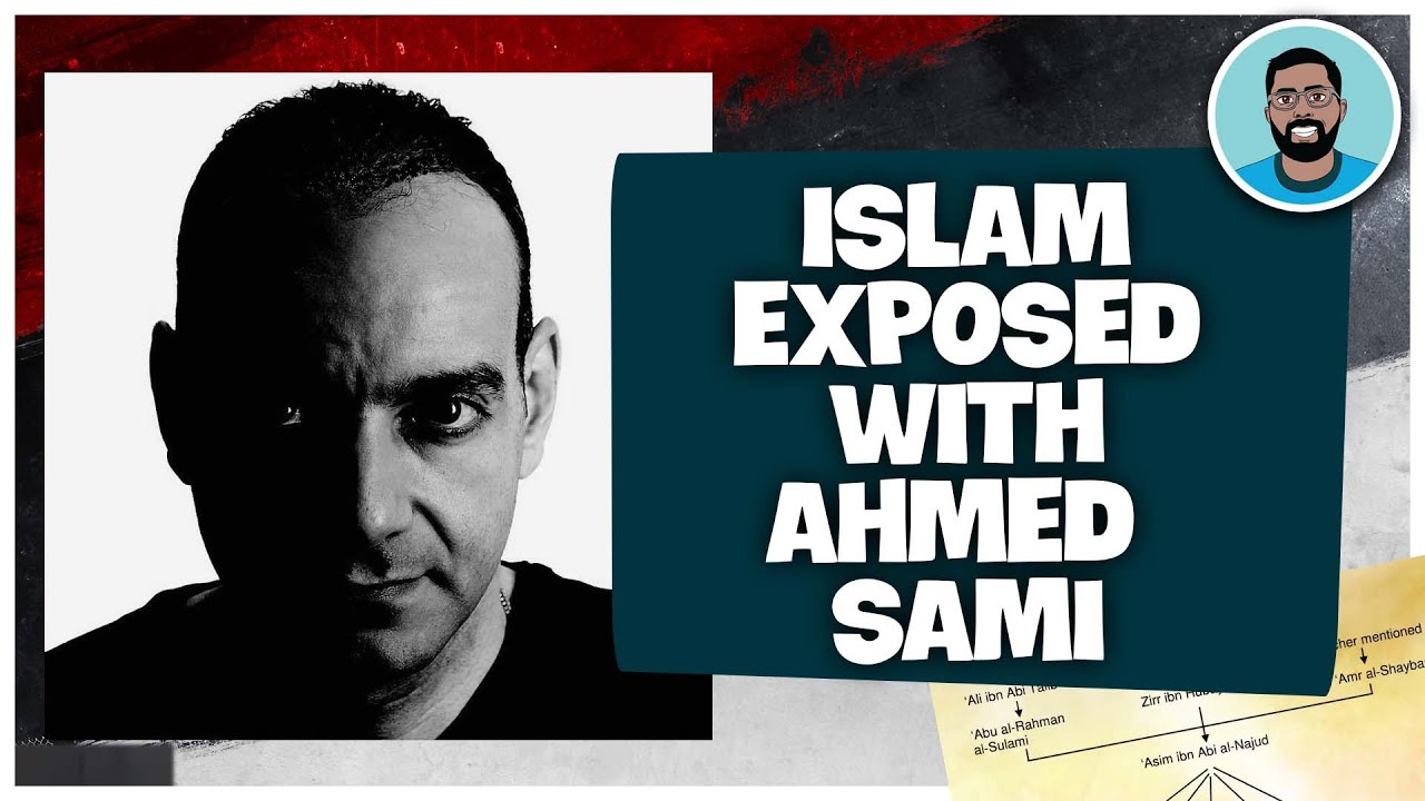 Former Islamic YouTuber and Arabic Freethinker Ahmed Sami Exposes Islam