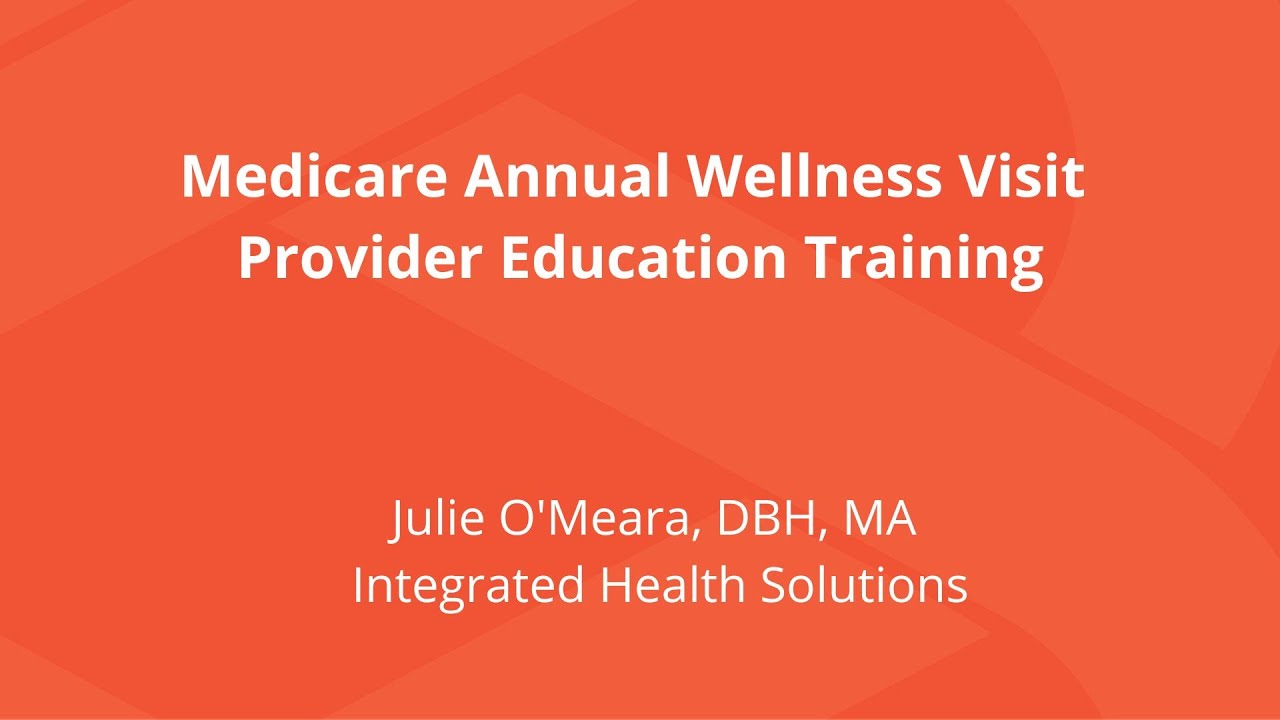 Medicare Annual Wellness Visit Provider Education Training, Julie O'Meara