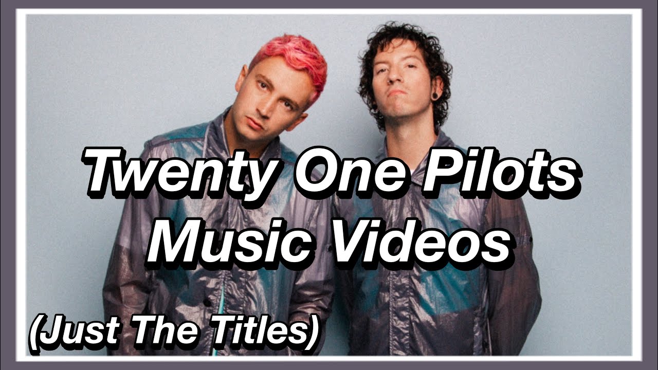 Every TWENTY ONE PILOTS Music Video But Its Just The Title 🎶