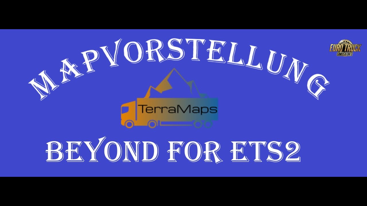 ETS 2 / Mapvorstellung / TerraMaps / Beyond for ETS 2