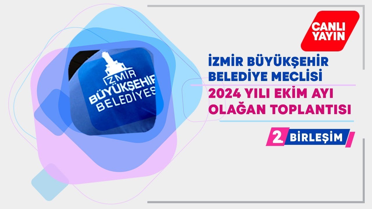 İzmir Büyükşehir Belediyesi Ekim Ayı Meclis Toplantısı 2. Birleşimi