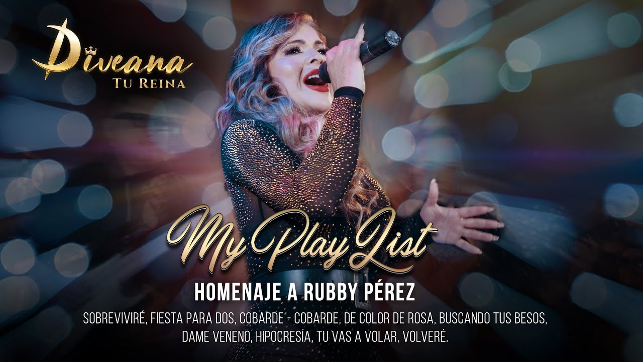 Diveana My Playlist: Homenaje a Rubby Pérez.