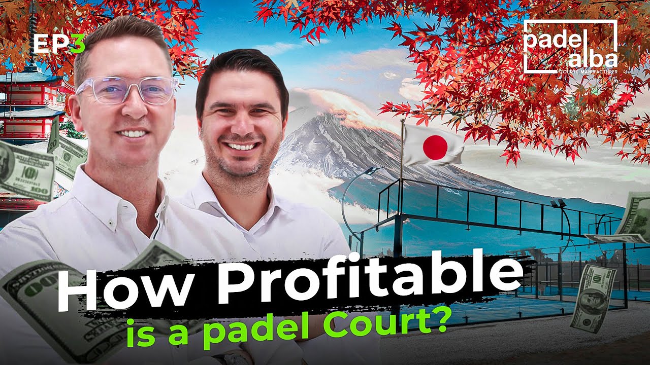 Padel Alba Channel - Episode 3: How profitable is a Padel Court? And the emerging markets.