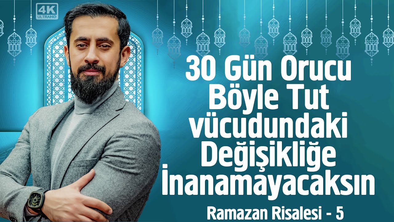 30 Gün Orucu Böyle Tut Vücudundaki Değişikliğe İnanamayacaksın - Ramazan Risalesi 5 - Tehzib-i Ahlâk
