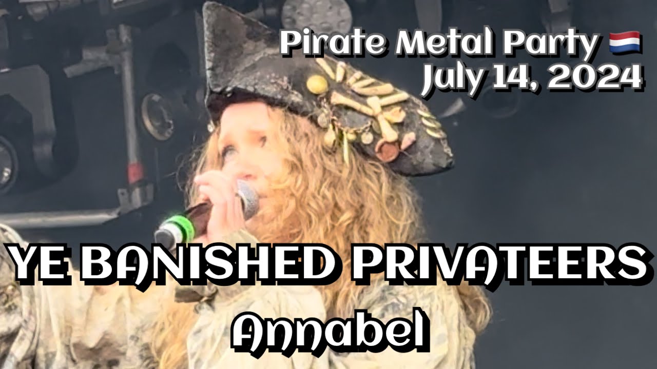 Ye Banished Privateers - Annabel @Pirate Metal Party, Helmond, NL 🇳🇱 July 14, 2024 LIVE HDR 4K