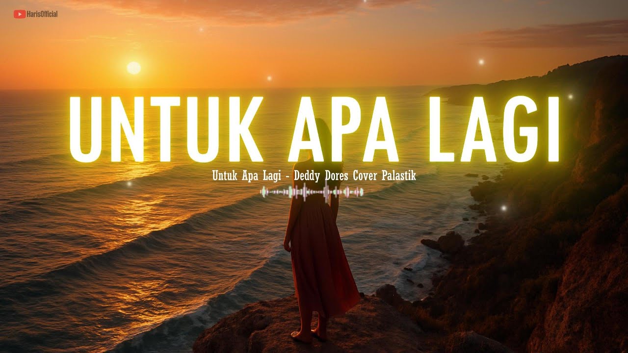 Untuk Apa Lagi - Deddy Dores | Cover Palastik