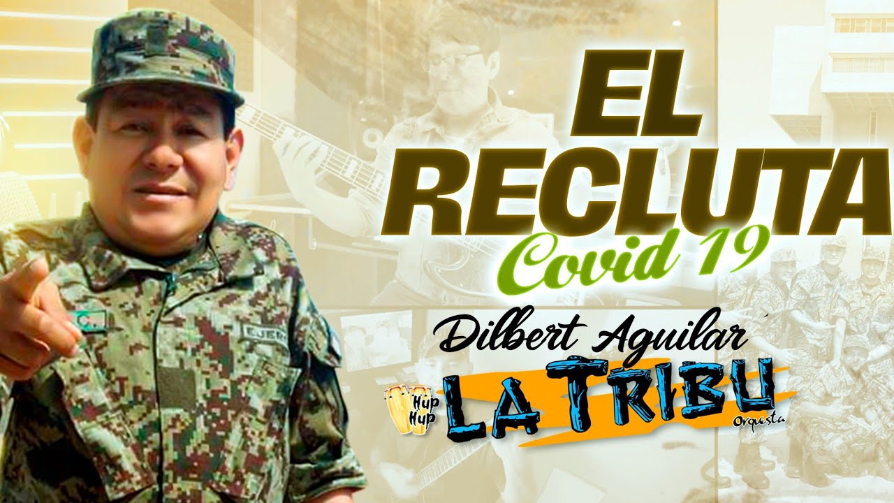 EL RECLUTA COVID 19 - Dilbert Aguilar (Video oficial 2020)