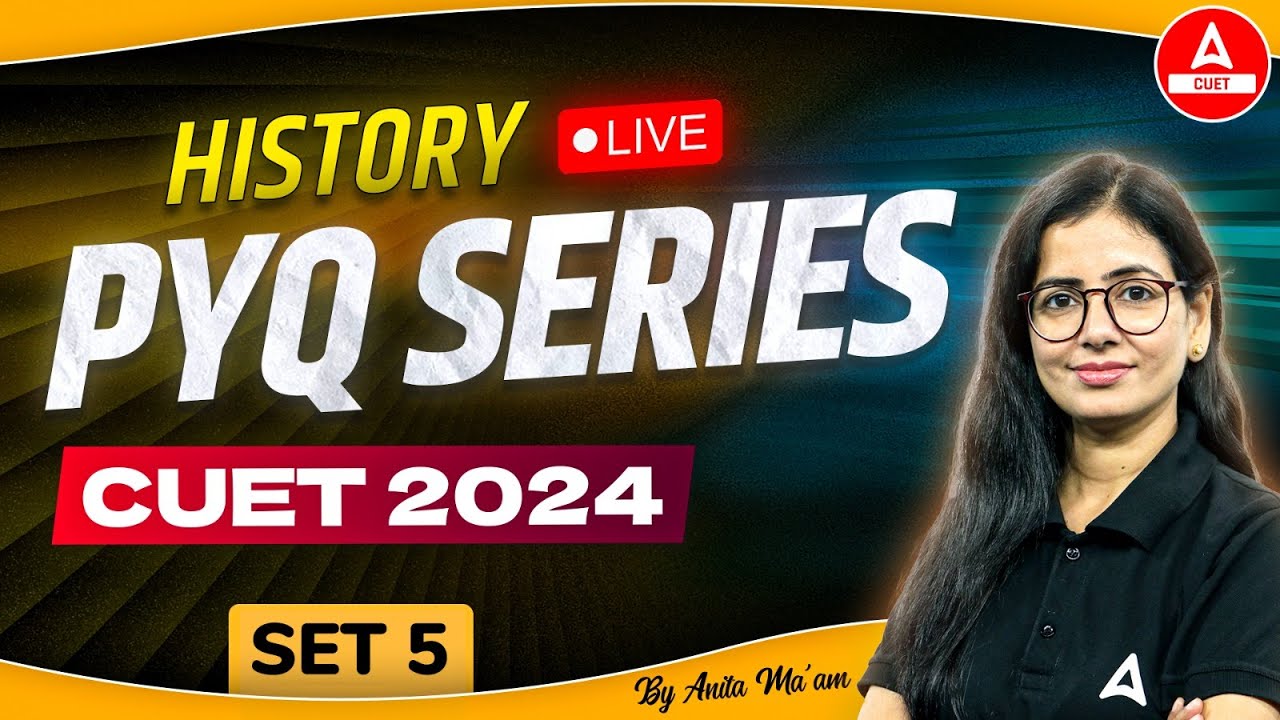 CUET 2024 History Previous Year Questions | PYQ's Set 5 | By Anita Ma'am