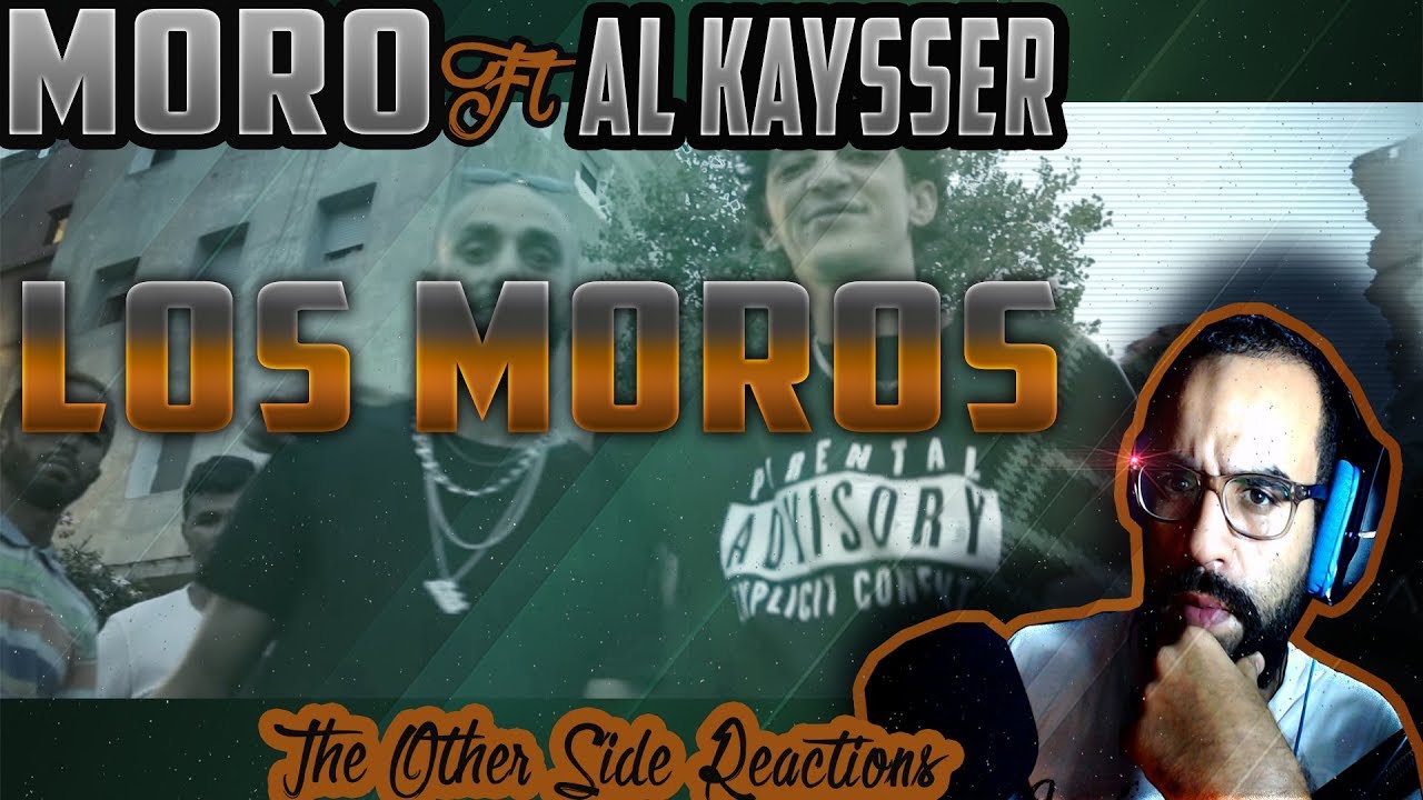 MORO - Los Moros FT AL KAYSSER - ZAKAMORIA   Reaction - The Other Side Rreactions