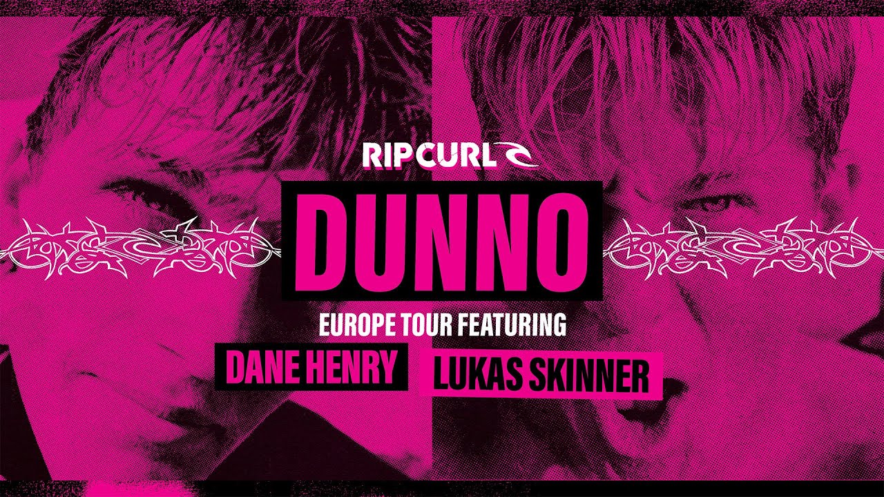 DUNNO Surf Film Tour | Dane Henry, Lukas Skinner & More Hit Germany, UK, France & Spain | Rip Curl