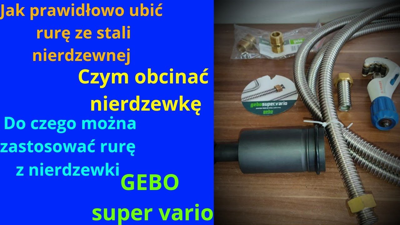 GEBO super Vario rura ze stali nierdzewnej| Do czego można stosować| Jak zrobić kołnierz| Czym ciąć