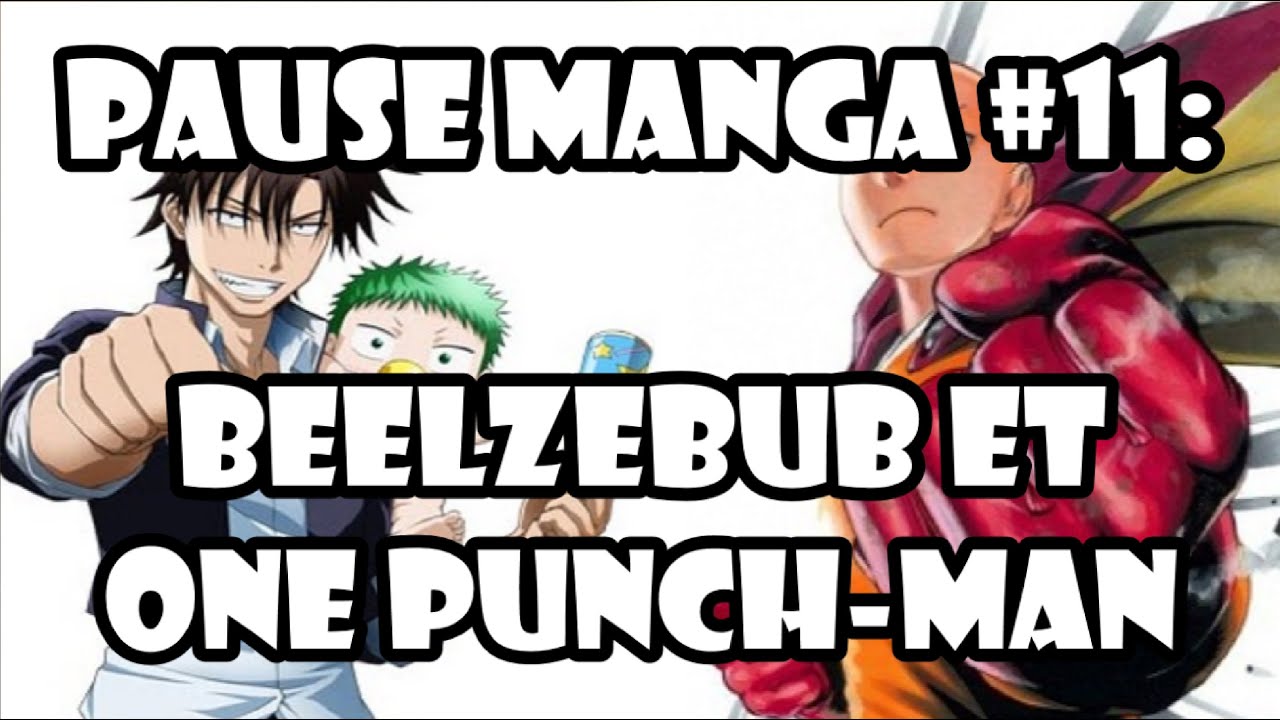Pause Manga #11: BEELZEBUB et ONE PUNCH-MAN
