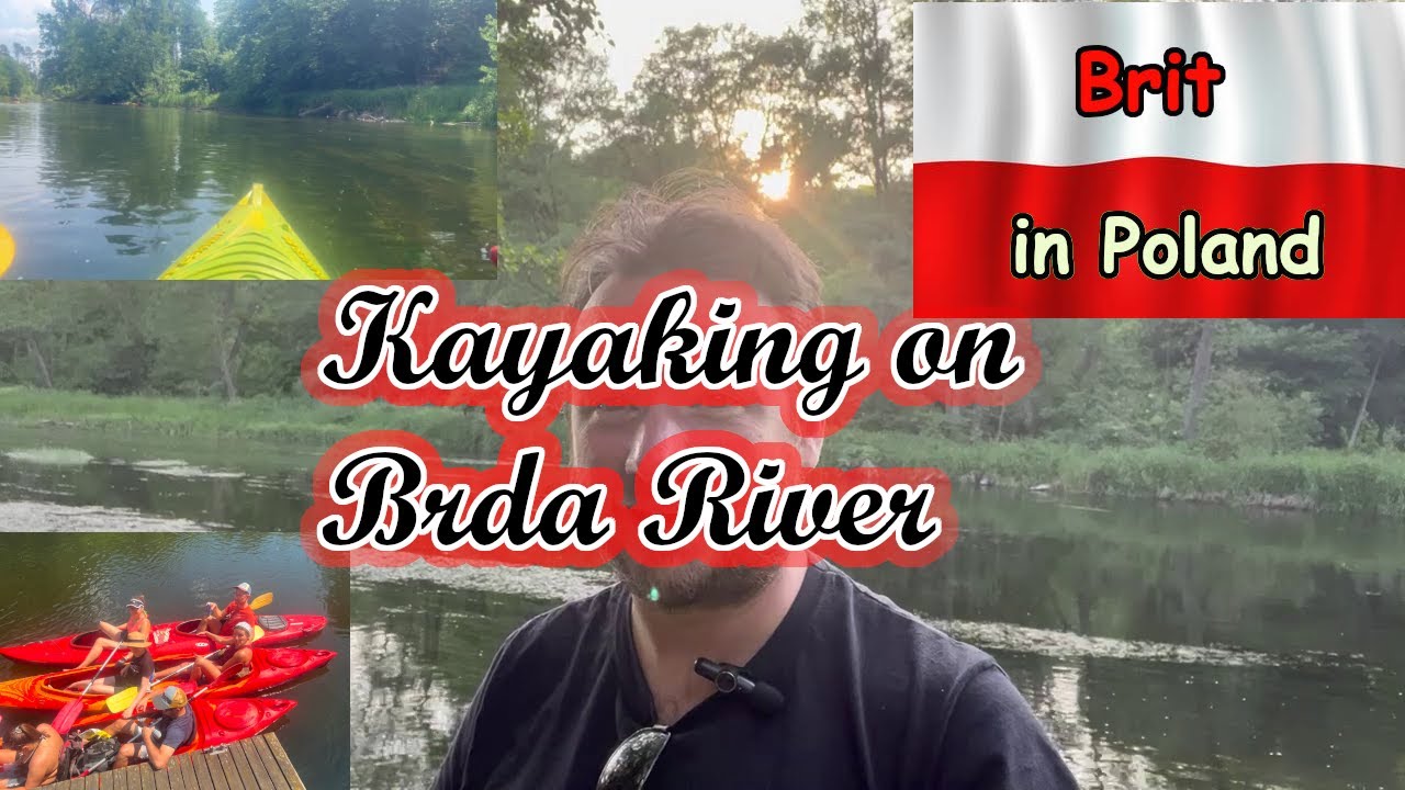 A Kayaking adventure on the Brda river - Poland