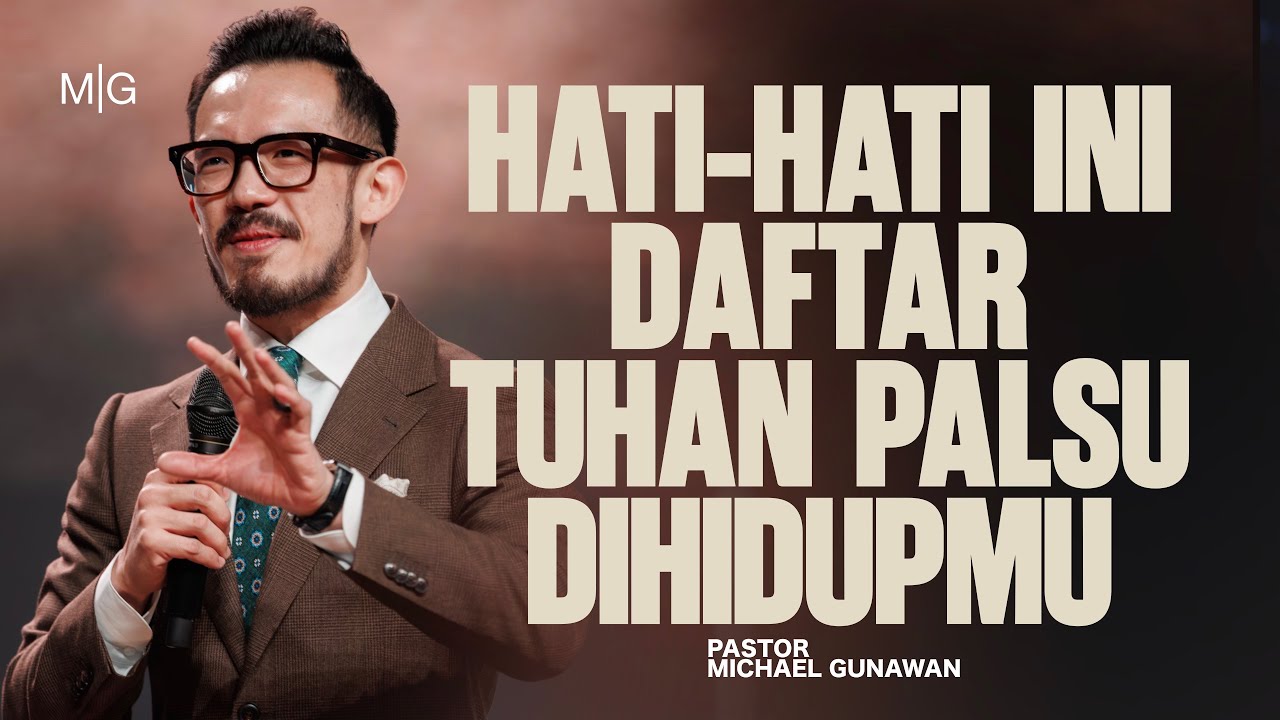Hati-hati Ini Daftar Tuhan Palsu Dihidupmu | Pastor Michael Gunawan