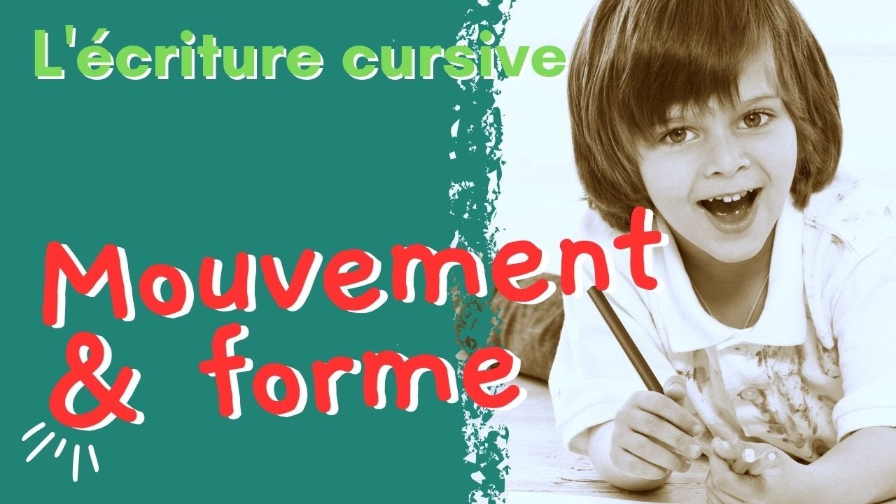 Mouvement & forme en écriture cursive