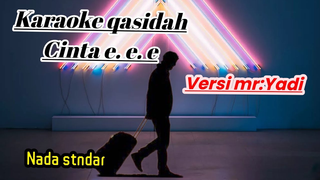 Karaoke qasidah Galela Cinta e ( versi mr yadi) nada standar