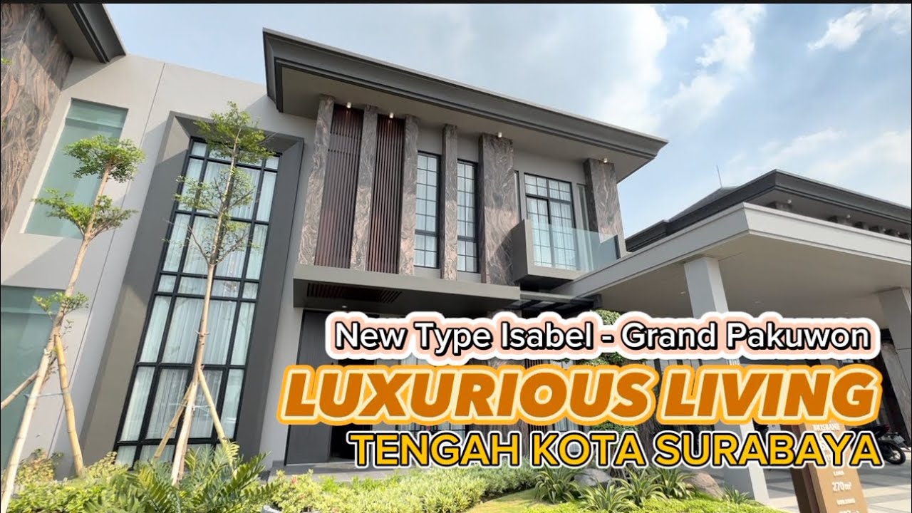 LUXURIOUS LIVING di Pusat Kota Surabaya , Model Arsitektur Terbaru -- Type Isabel at Grand Pakuwon!