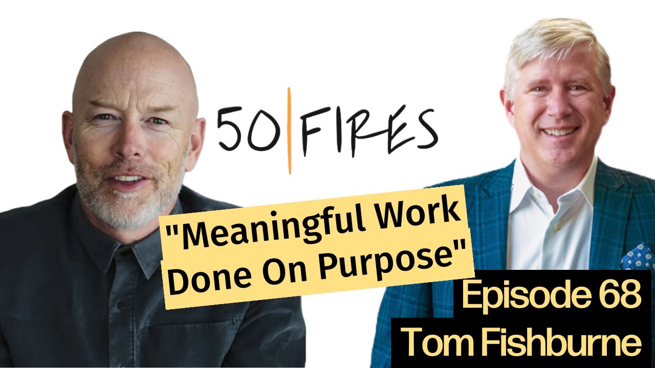 Meaningful Work Done on Purpose with Tom Fishburne