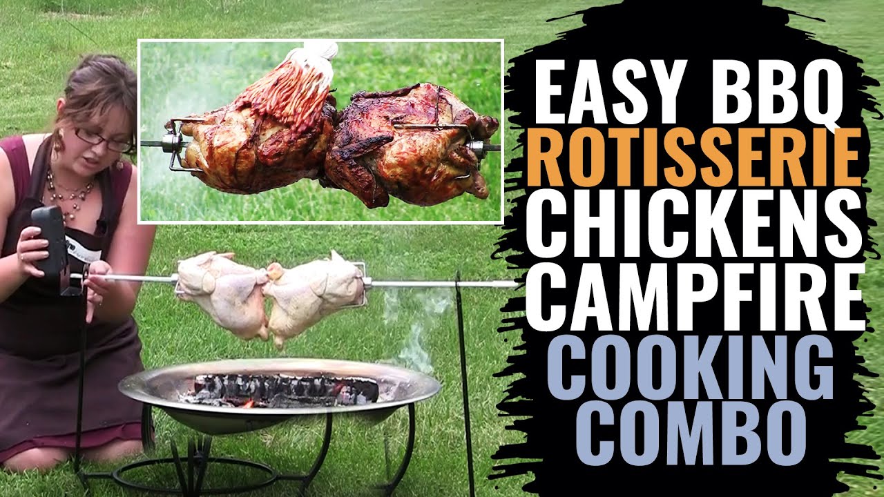 Easy BBQ Rotisserie Chickens with the Campfire Cooking Combo