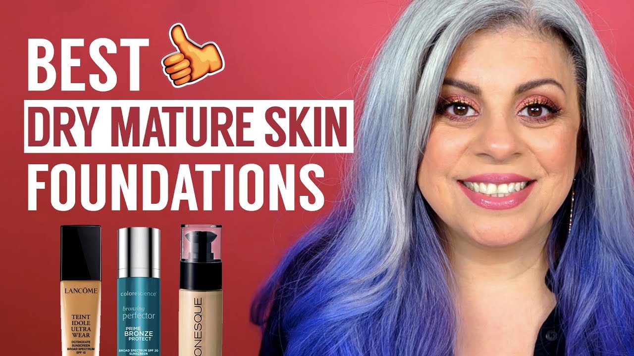 Best Foundations For Dry and Mature Skin | Maryam Remias