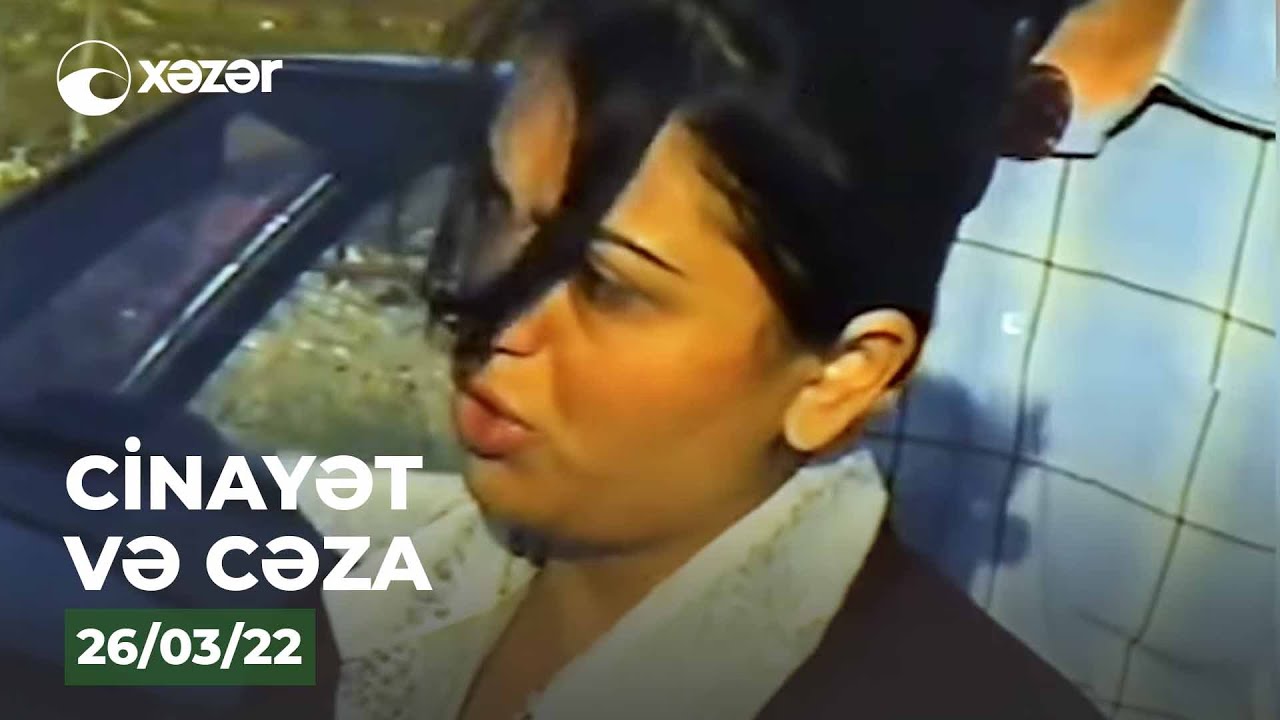 Cinayət Və Cəza  - 26.03.2022