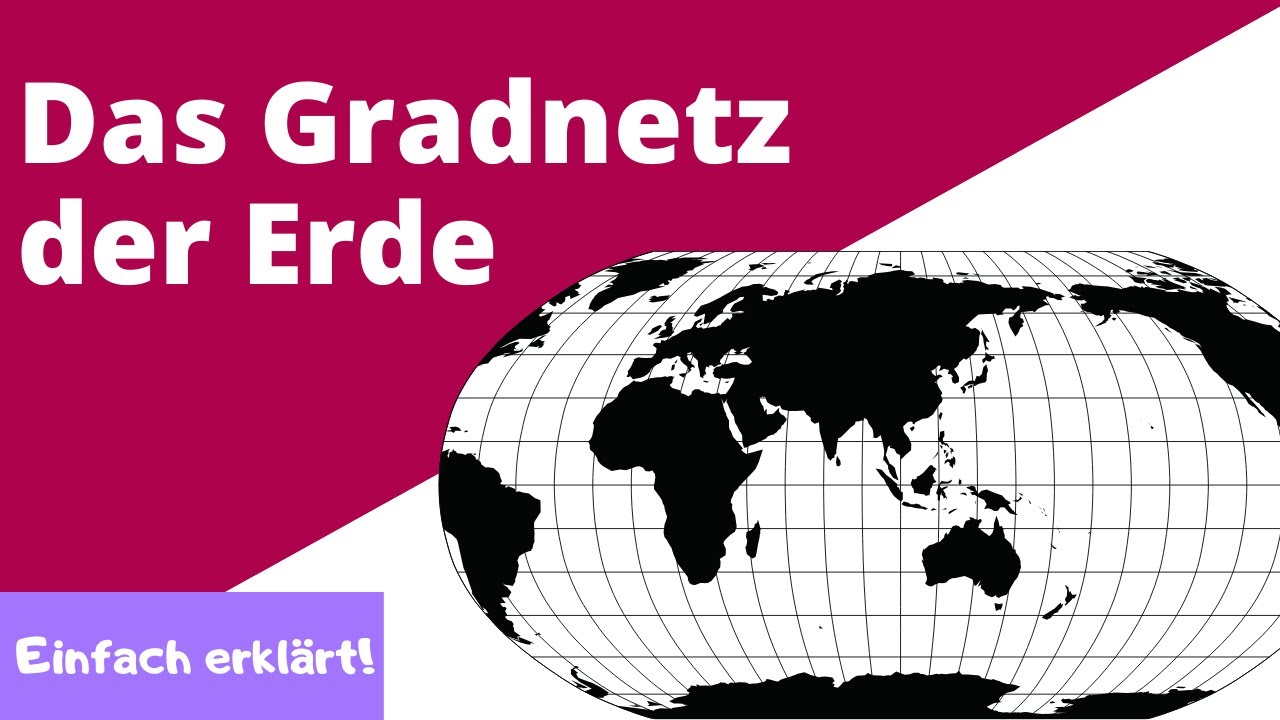 Das Gradnetz der Erde - Einfach erkl&auml;rt | Lern- und Erkl&auml;rvideo