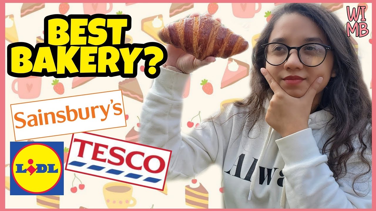 Best UK Supermarket Bakery!!! (TESCO vs SAINSBURY&rsquo;S vs LIDL)