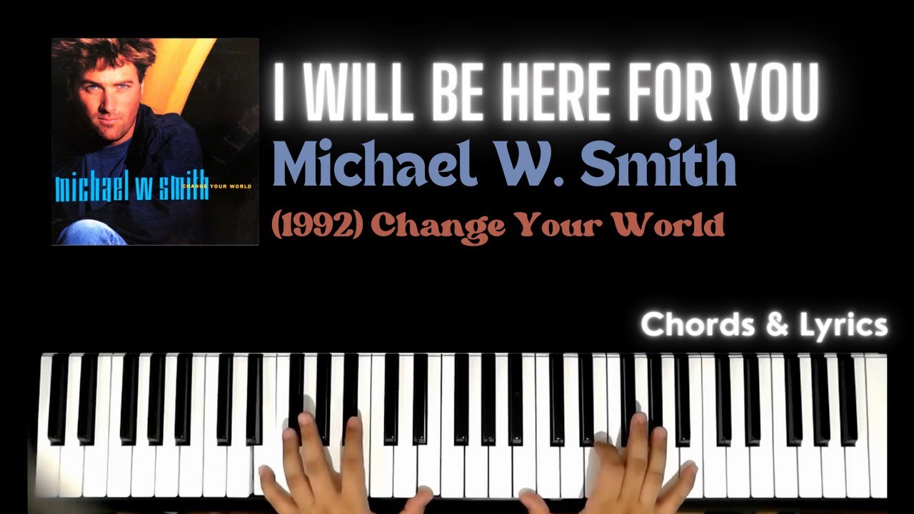 I Will Be Here For You (Michael W. Smith) | Piano Tutorial with Chords