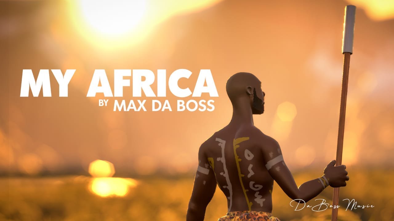 Max Da Boss - My Africa (Official Music Video) [4K]