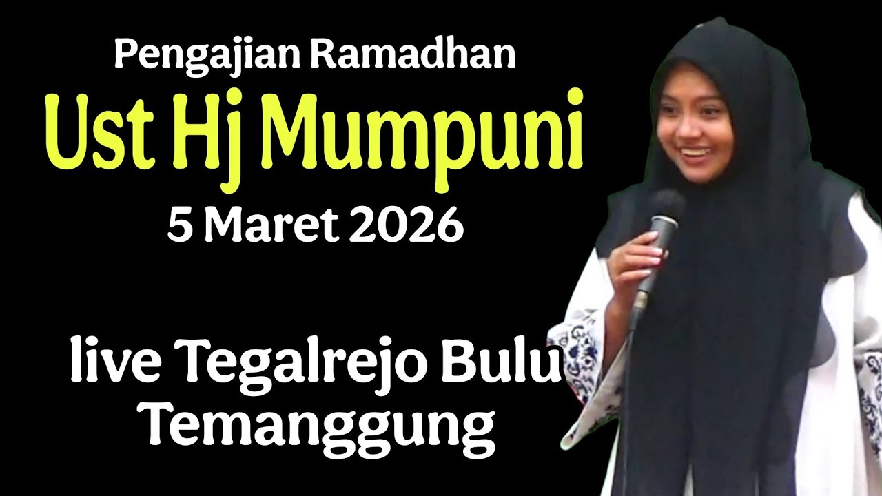 Pengajian Ramadhan bersama ust hj mumpuni handayayekti 5 Maret 2026 live tegalrejo bulu tamanggung.