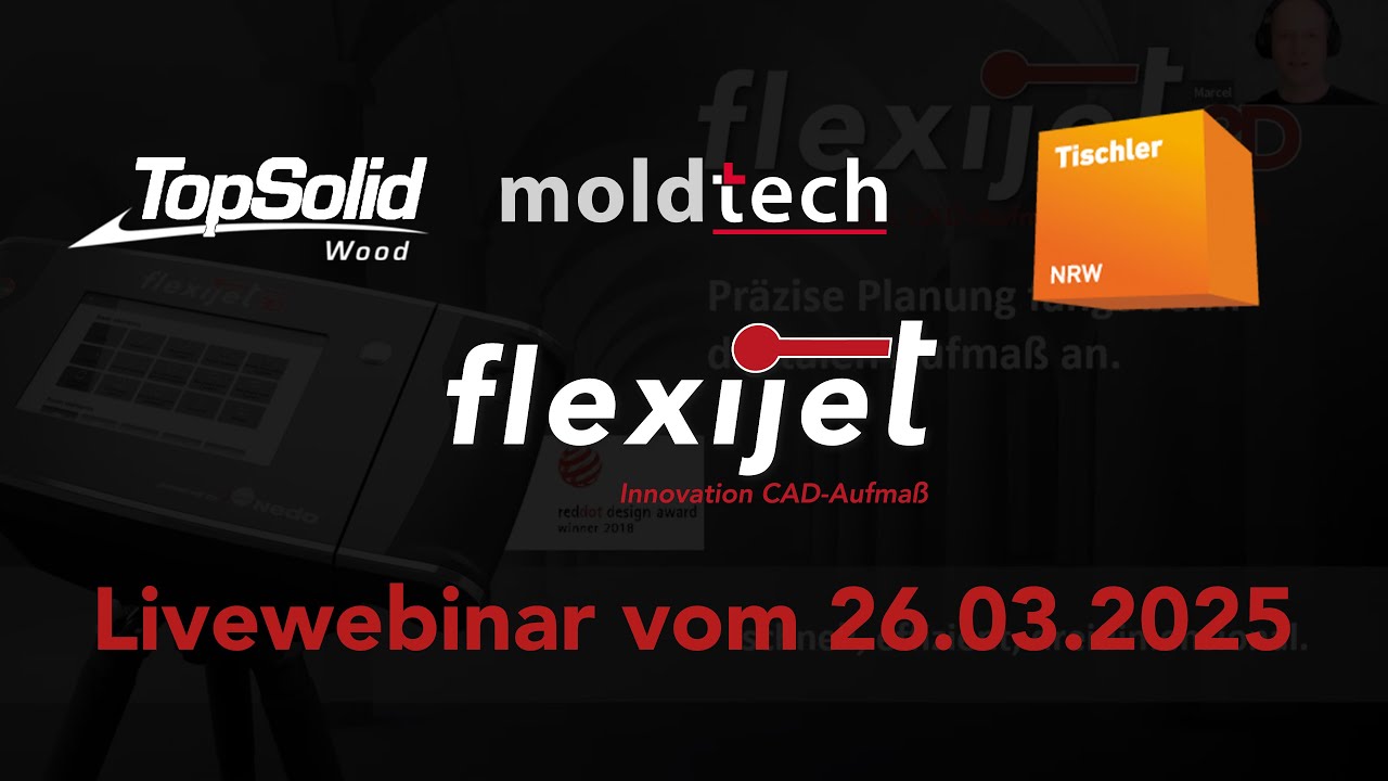 Flexijet & TopSolidWood (Moldtech) 🔴 Webinar vom 26.03.2025 – Digitales Aufmaß & Überführung ins CAD