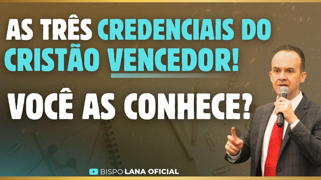 TODO CRISTÃO PRECISA DESSAS CREDENCIAIS! BISPO CLAUDIO LANA