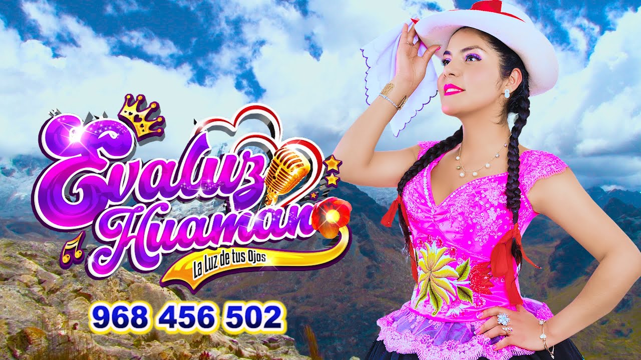 EVALUZ HUAMAN  La luz de tus ojos - Llangueta Chimaychi  Autor: D.R.