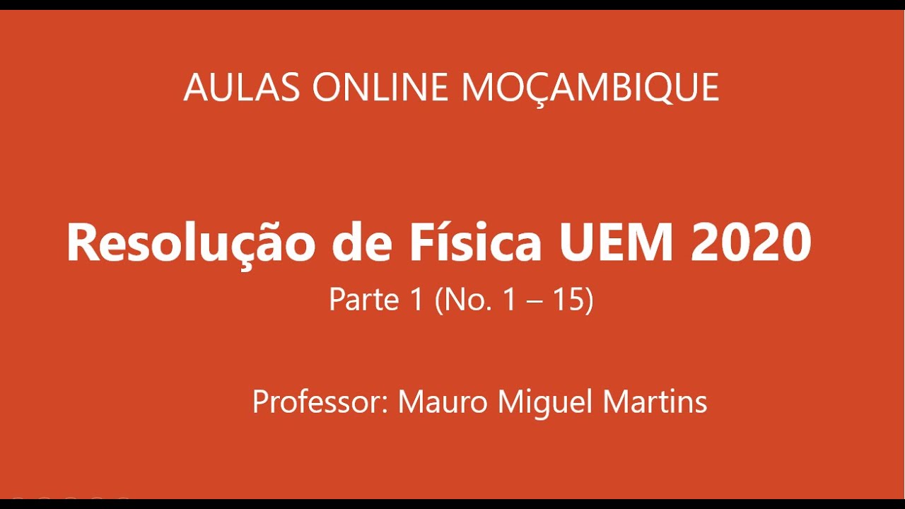 Resolução Do Exame De Física UEM 2020 – Parte 1 (No. 1 – 15)