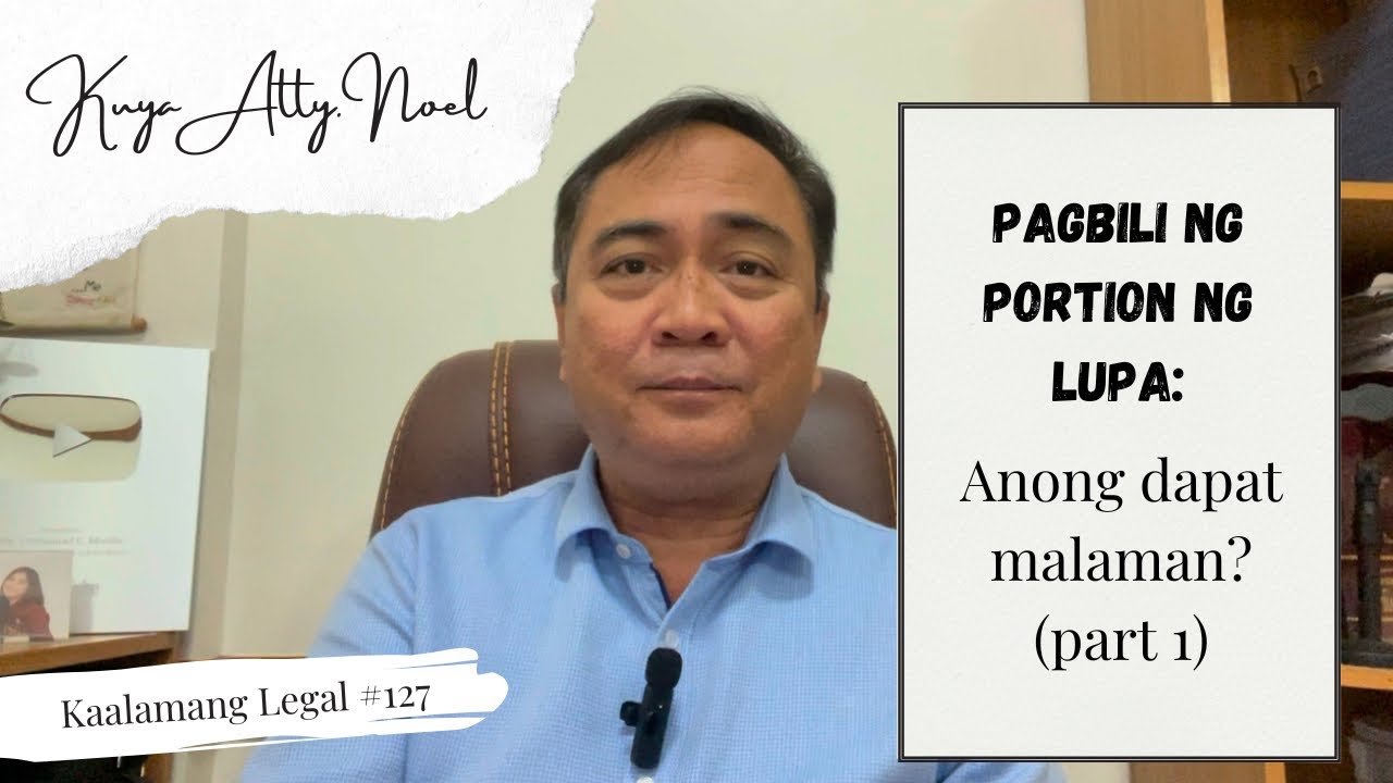Pagbili ng portion ng lupa: Anong dapat malaman? (Part 1)  |  Kaalamang Legal # 127