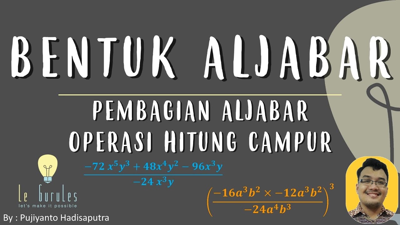 Bentuk Aljabar (5) - Pembagian Aljabar, Operasi Campuran Aljabar - Matematika SMP