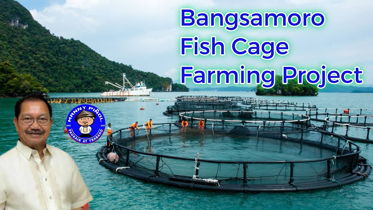 Aquaculture Project in the Bangsamoro Region | Fish Cage Farming Project | Sen Manny Piñol