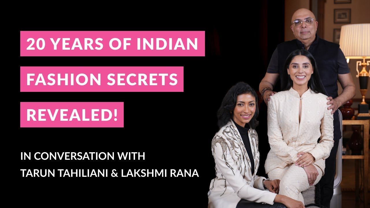 EP 1 The Designer and his Muse ft. Tarun Tahiliani & Lakshmi Rana