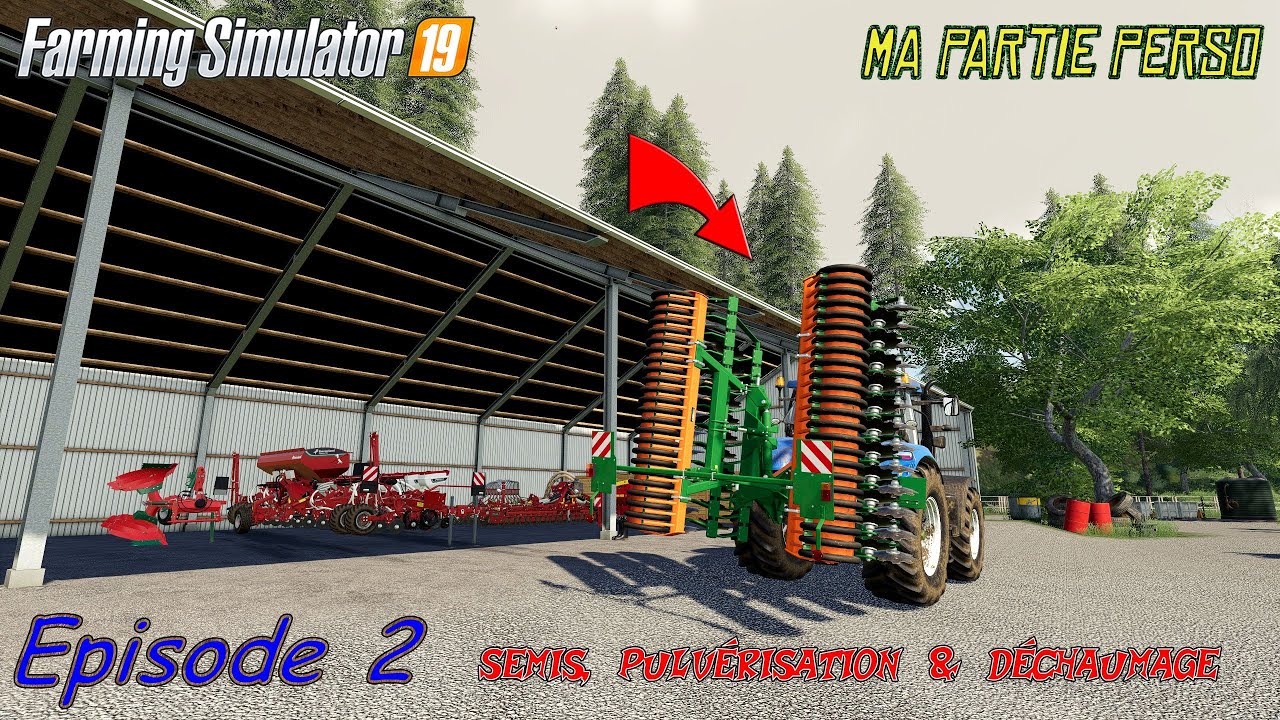 [FS19] Ma Partie Perso - Episode 02 - Semis, Déchaumage & Herbicide