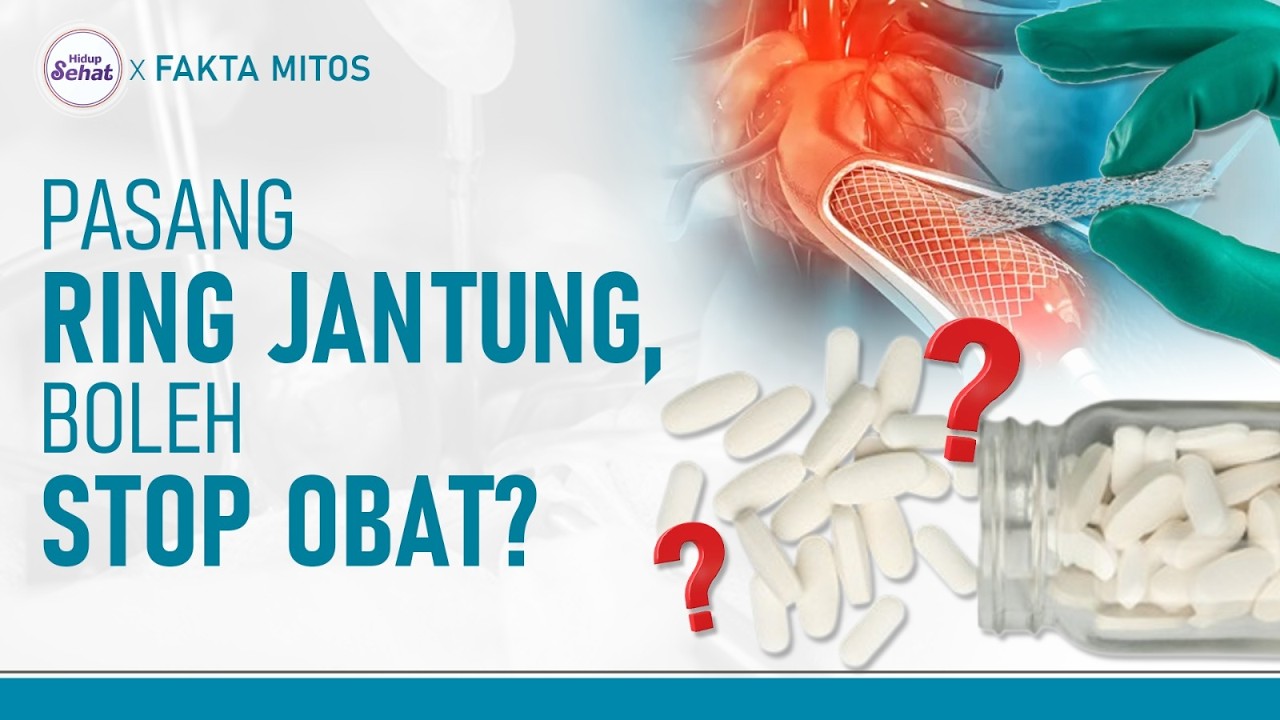 Fakta Seputar Ring Jantung, Boleh Stop Obat Setelah Dipasang? | Hidup Sehat tvOne