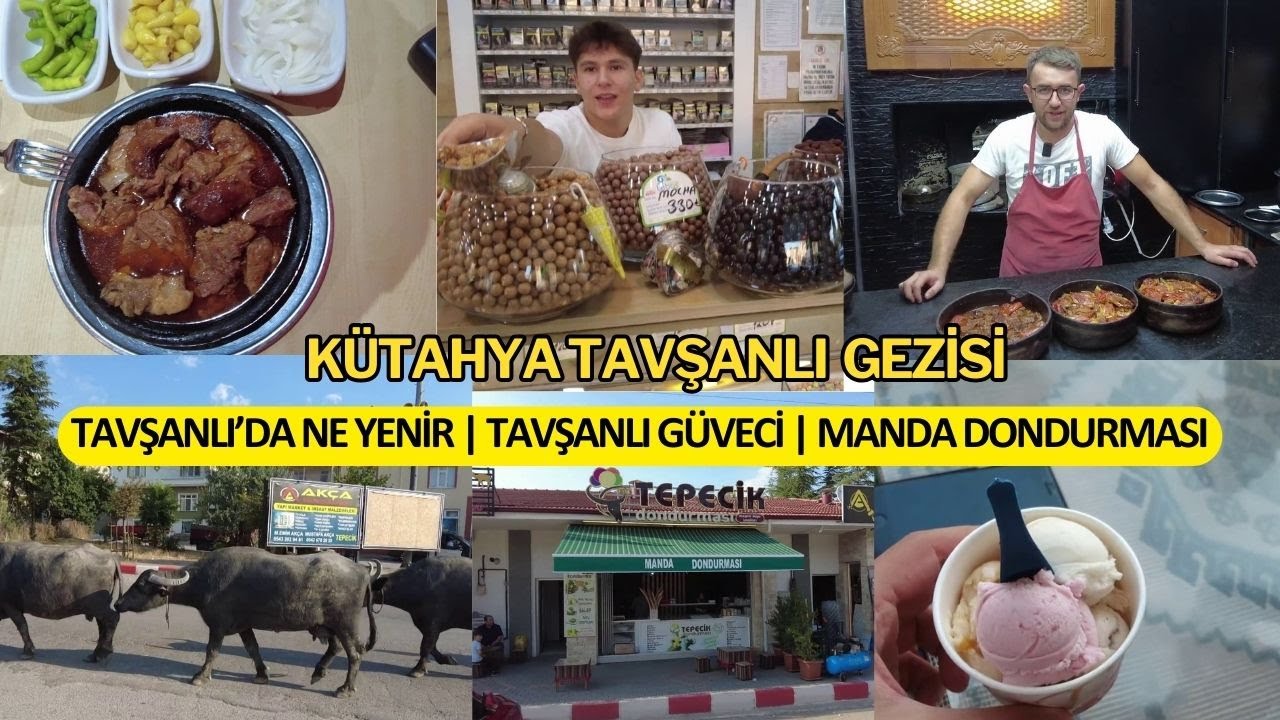 Tavşanlı Gezi Rehberi | Tavşanlı'da Ne Yenir 🏞️ Tavşanlı G&uuml;veci 🍲 Tepecik Manda Dondurması 🍦