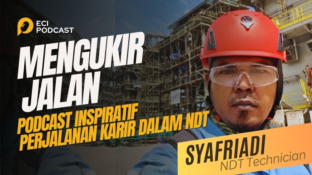 Mengukir Jalan, Podcast Inspiratif Perjalanan Karir dalam NDT Bang Syafriadi