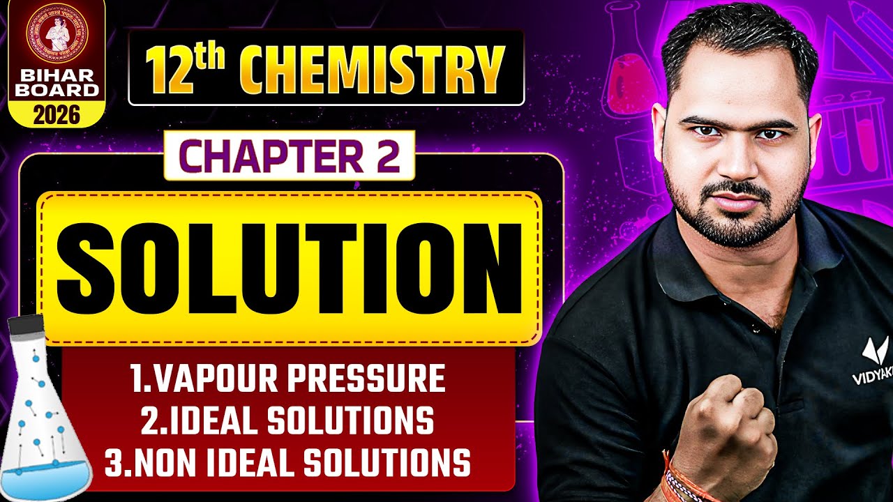 Ideal and Non Ideal Solutions | Class 12 Chemistry Chapter 2 Solutions | Bihar Board 2026